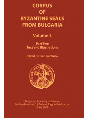 Corpus of Byzantine Seals from Bulgaria, Volume 3: Part Two